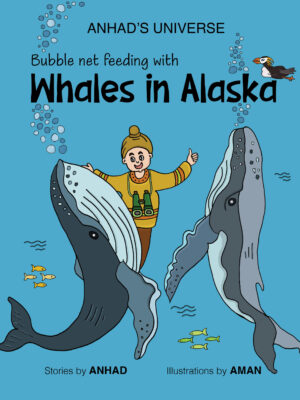 ANHAD'S UNIVERSE: Bubble Net feeding with Whales in Alaska