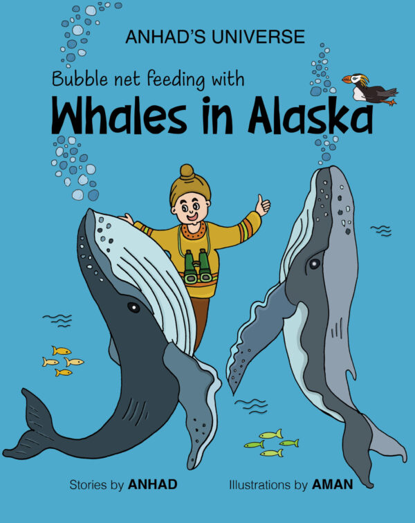 ANHAD'S UNIVERSE: Bubble Net feeding with Whales in Alaska