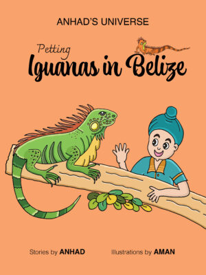 ANHAD'S UNIVERSE: Petting Iguanas in Belize