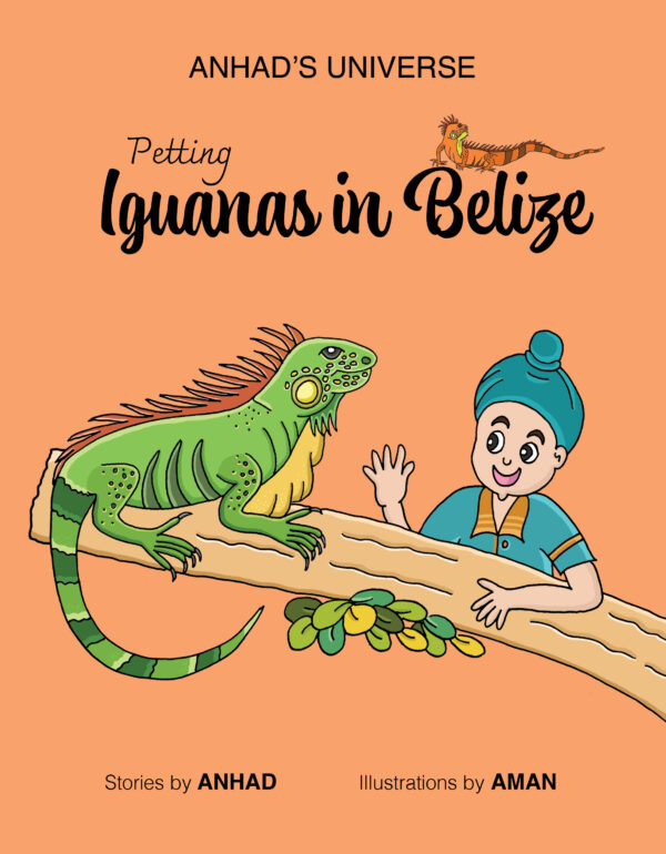 ANHAD'S UNIVERSE: Petting Iguanas in Belize
